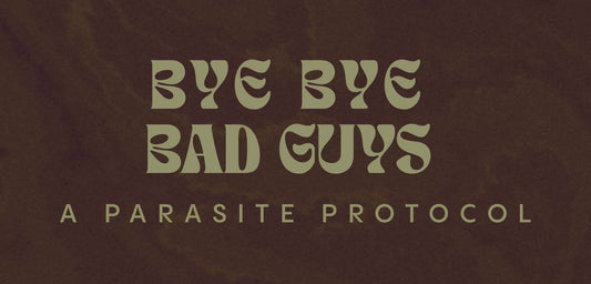Blue Tung presents: Bye Bye Bad Guys - a parasite cleanse protocol